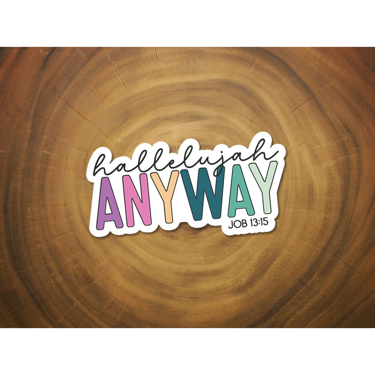 Hallelujah Anyway | Vinyl Christian Sticker