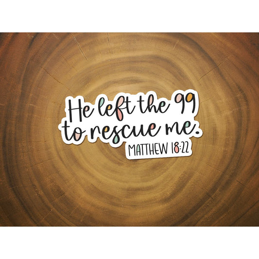 He Left the 99 | Vinyl Christian Sticker