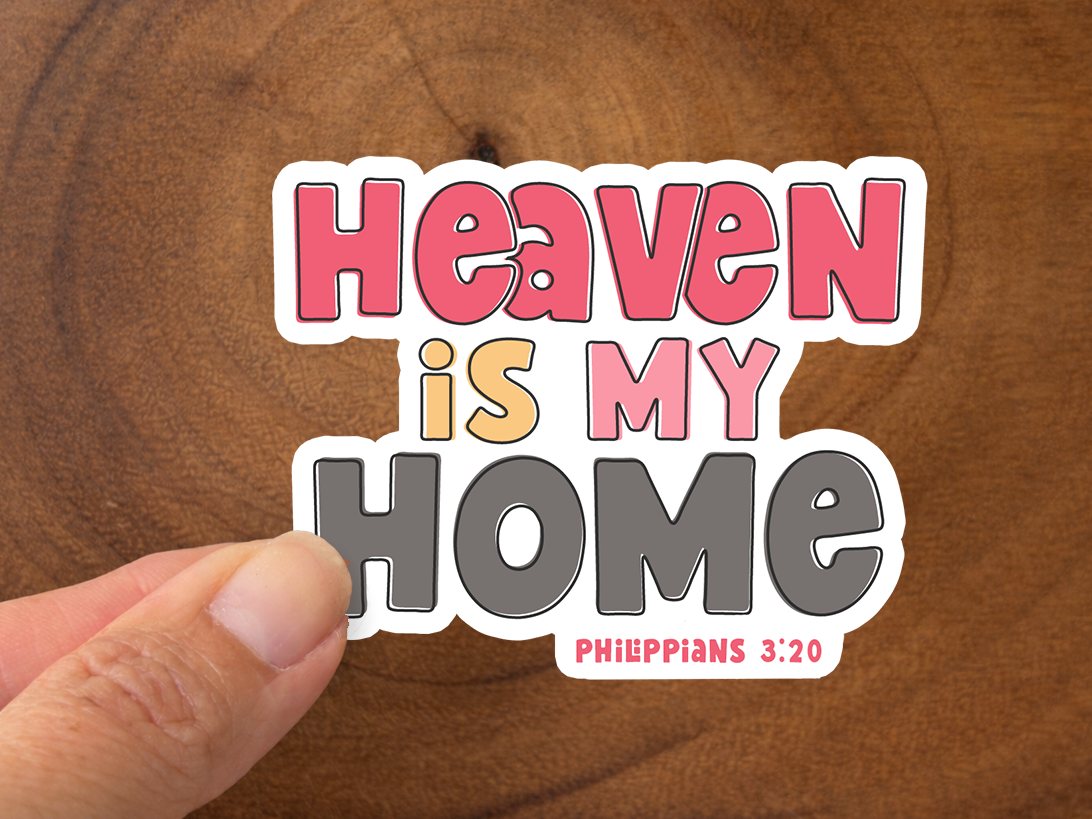 Heaven Is My Home | Christian Sticker