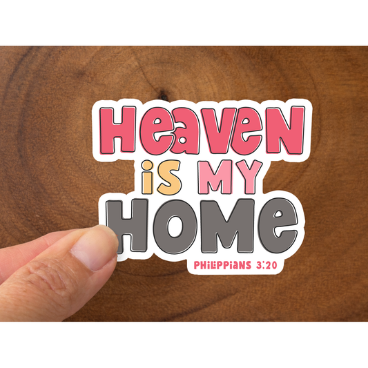 Heaven Is My Home | Christian Sticker