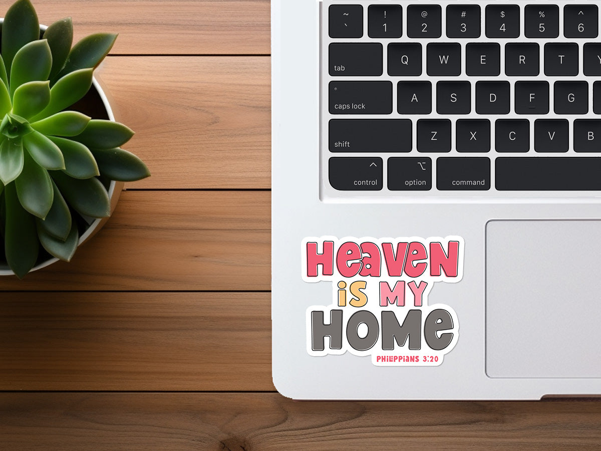 Heaven Is My Home | Christian Sticker