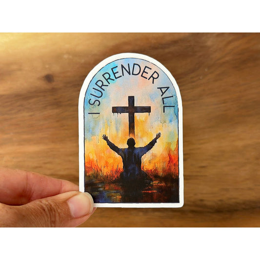 I Surrender All | Beautiful Christian Sticker