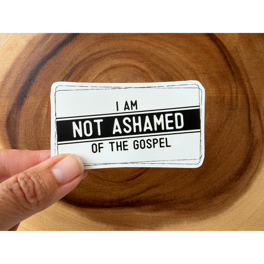 I Am Not Ashamed | Black & White Christian Sticker