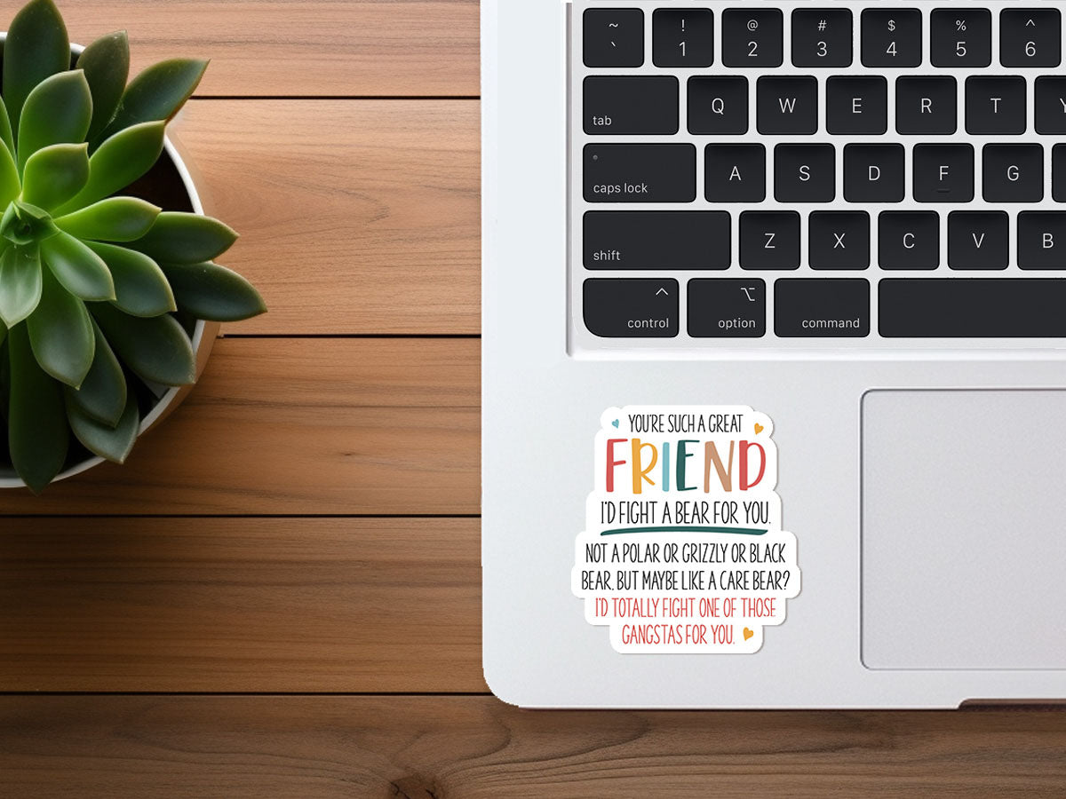 I'd Fight A Bear For You | Funny Vinyl Sticker