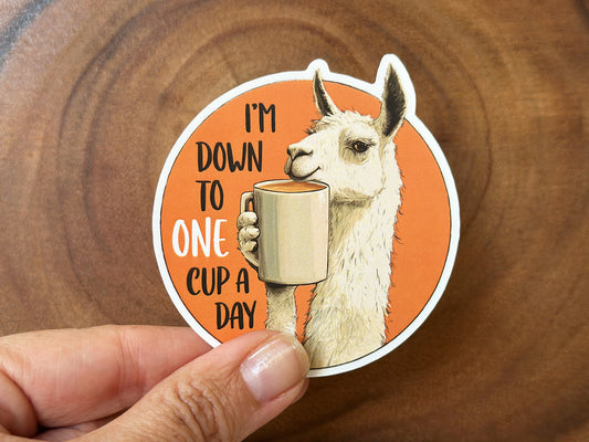 I'm Down to One Cup a Day | Funny Coffee Sticker
