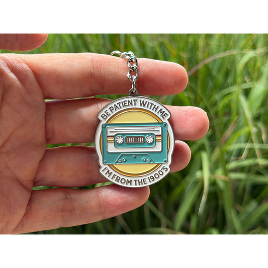 Keychain | Be Patient With Me, I'm From The 1900's | Enamel