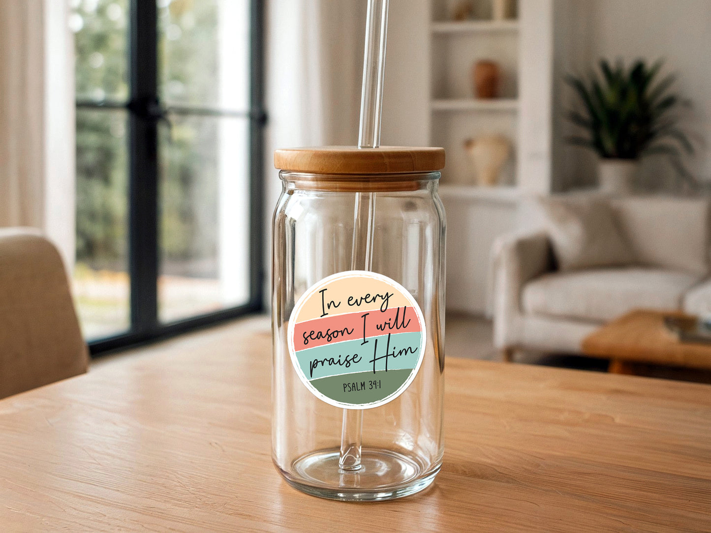 In Every Season I Will Praise Him | Christian Sticker