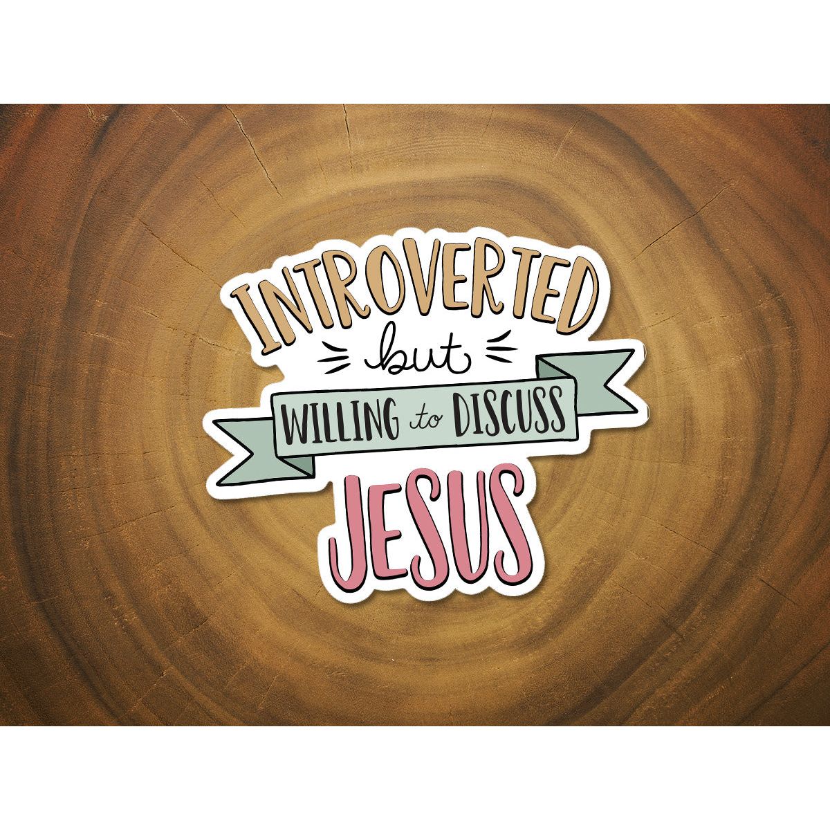 Introverted But Willing To Discuss Jesus | Vinyl Christian Sticker