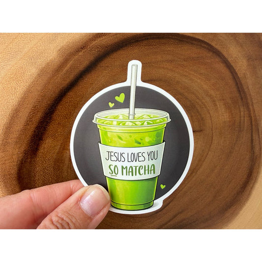 Jesus Loves You So Matcha | Christian Sticker
