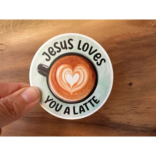 Jesus Loves You a Latte | Coffee Lover Sticker