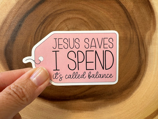 Jesus Saves, I Spend | Funny Christian Sticker