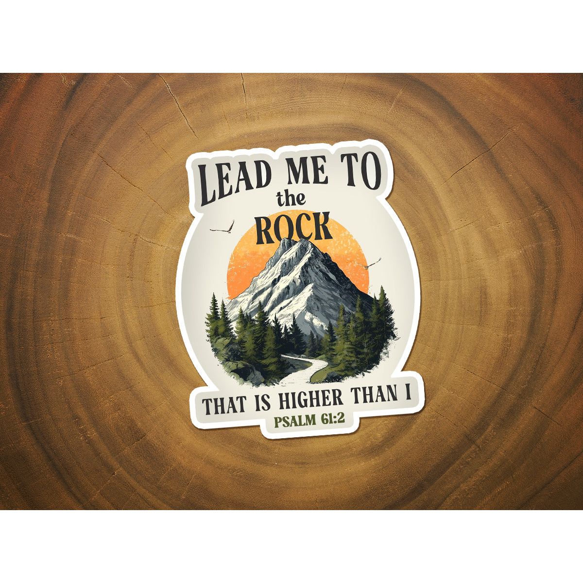 Lead Me to the Rock That Is Higher Than I | Christian Scripture Sticker