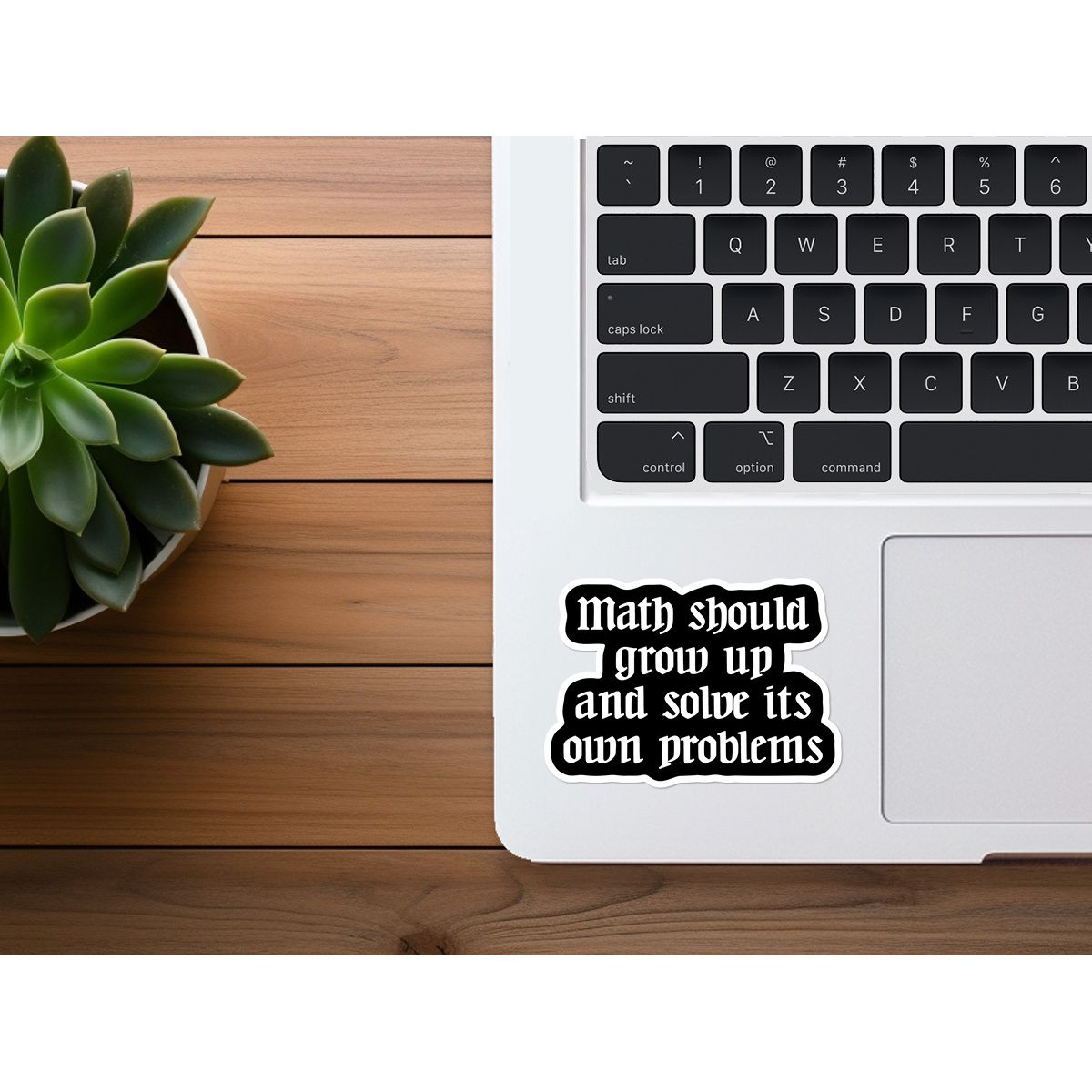 Math Should Grow Up And Solve Its Own Problems | Funny Sticker