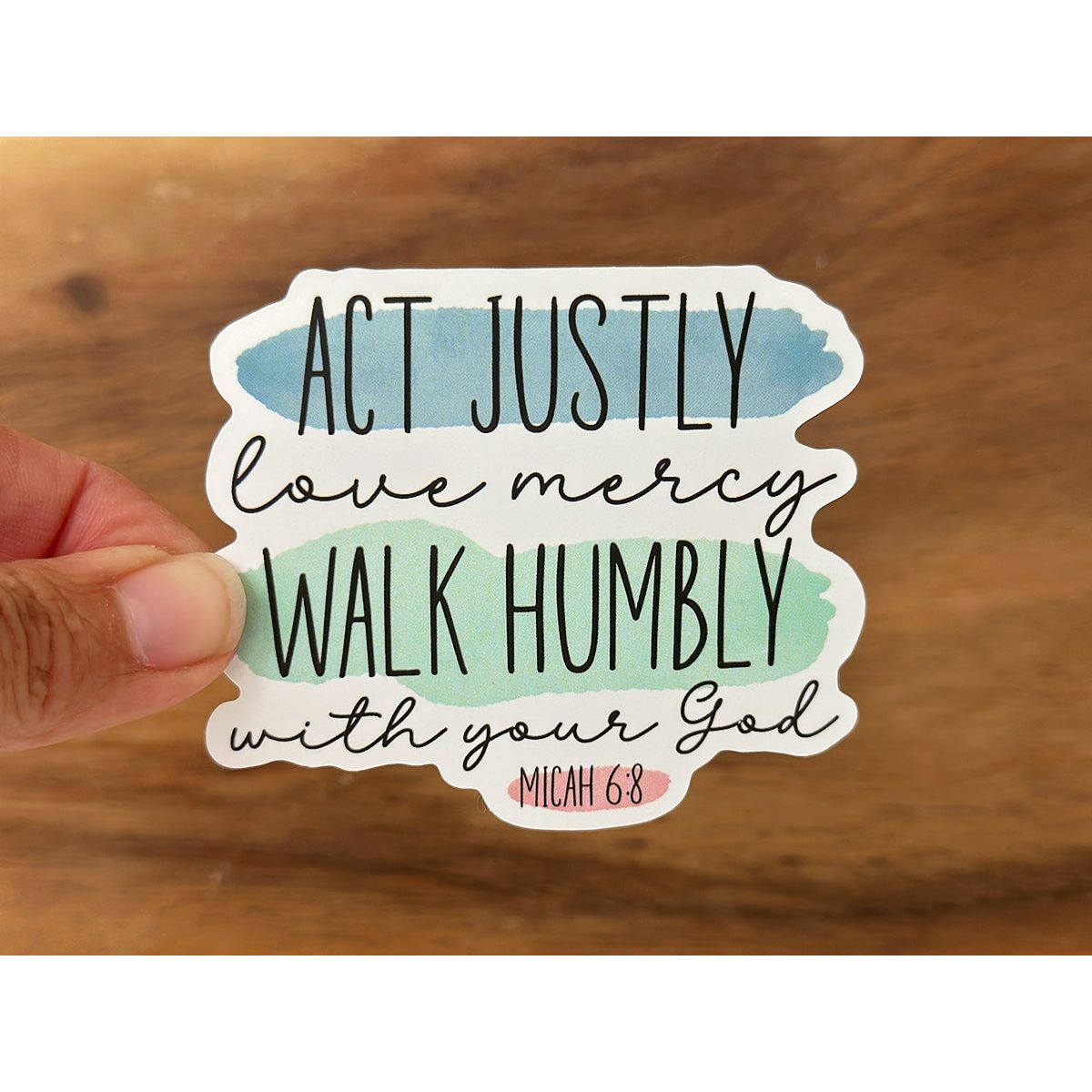 Act Justly, Love Mercy and Walk Humbly | Micah 6:8 Scripture Sticker