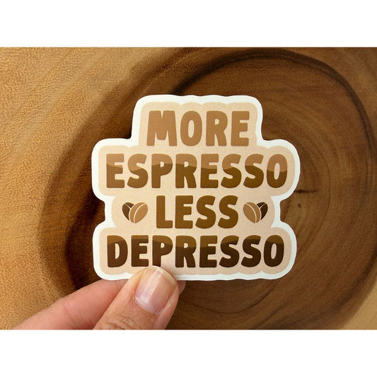 More Espresso, Less Depresso | Funny Sticker