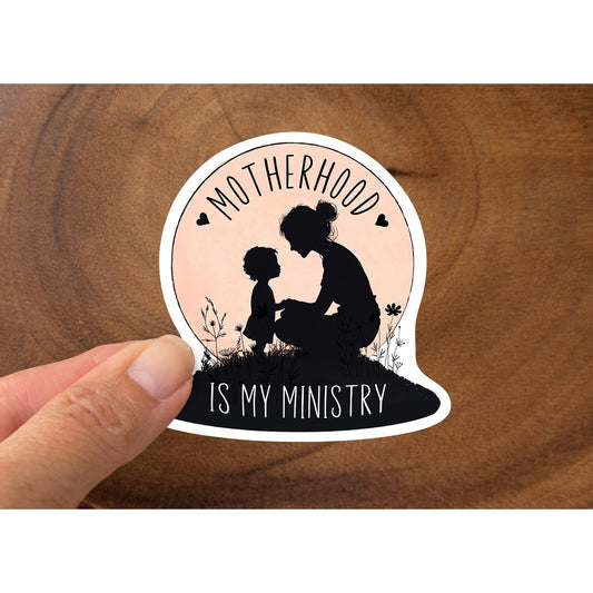 Motherhood is My Ministry | Vinyl Christian Sticker