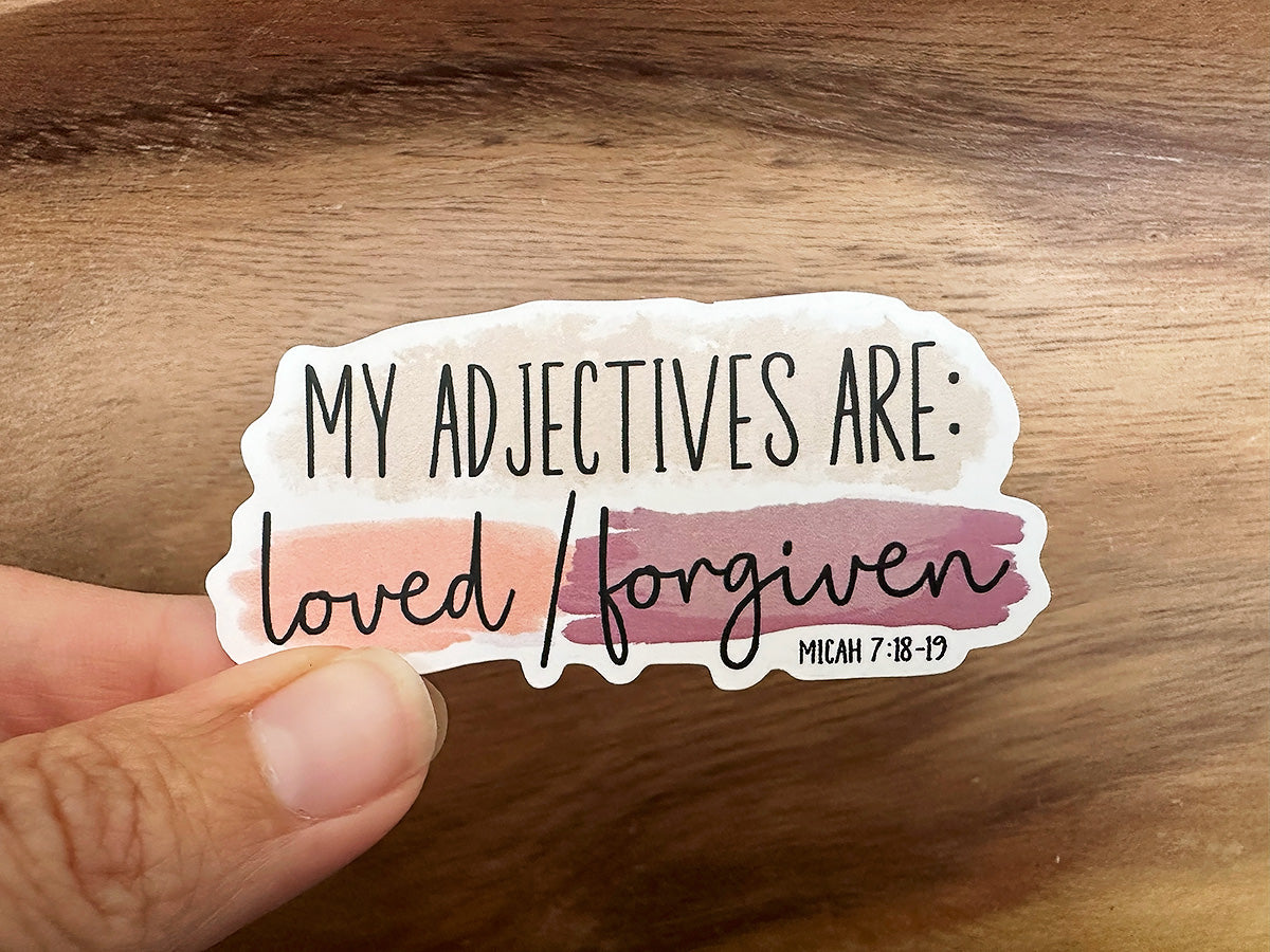 My Adjectives Are Loved/Forgiven | Vinyl Christian Sticker