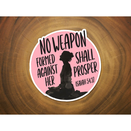 No Weapon Formed Against Her Shall Prosper | Vinyl Christian Sticker