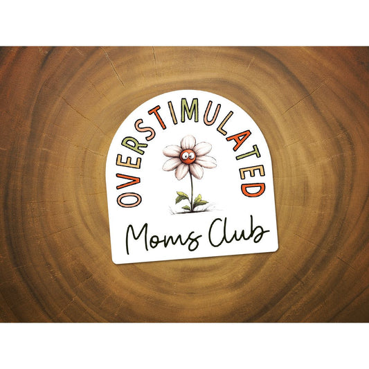 Overstimulated Moms Club | Funny Sticker