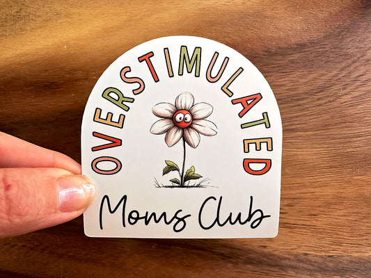 Overstimulated Moms Club | Funny Sticker