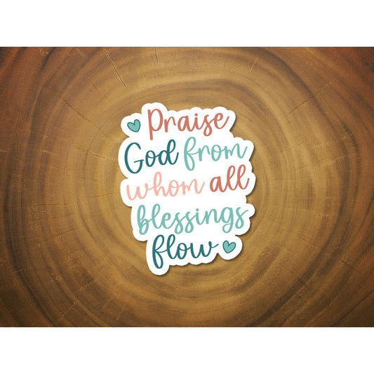 Praise God From Whom All Blessings Flow | Doxology Sticker