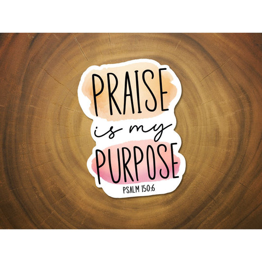 Praise is My Purpose | Vinyl Christian Sticker