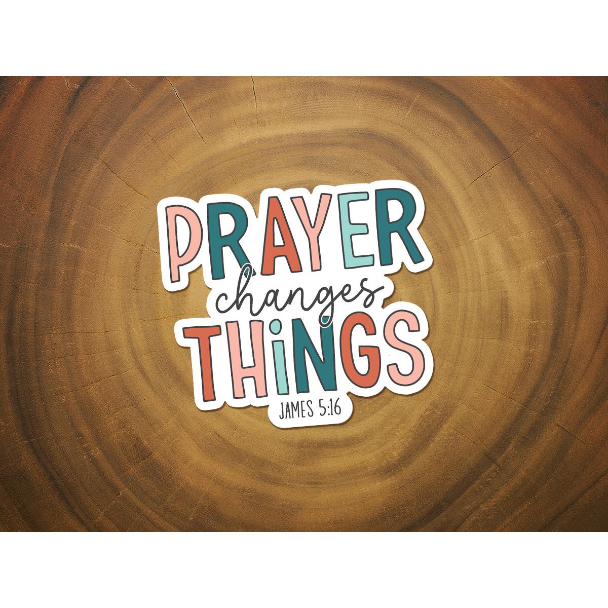 Prayer Changes Things | Christian Sticker