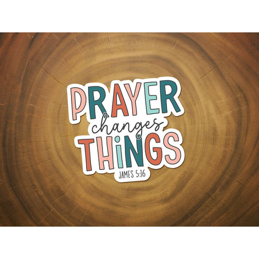 Prayer Changes Things | Christian Sticker