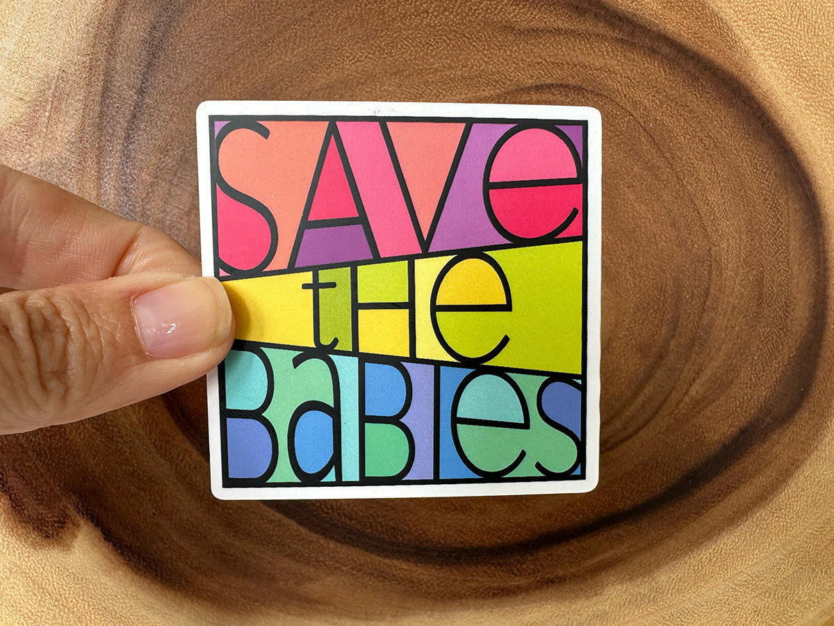 Save the Babies | Vinyl Pro-Life Sticker