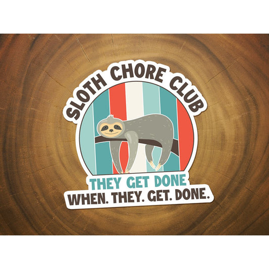 Sloth Chore Club | Funny Vinyl Sticker