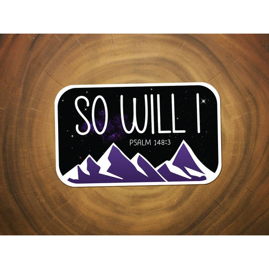 So Will I | Vinyl Christian Sticker
