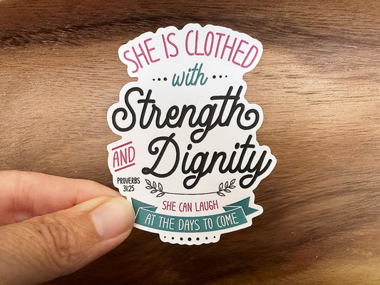 She Is Clothed With Strength & Dignity | Vinyl Christian Sticker