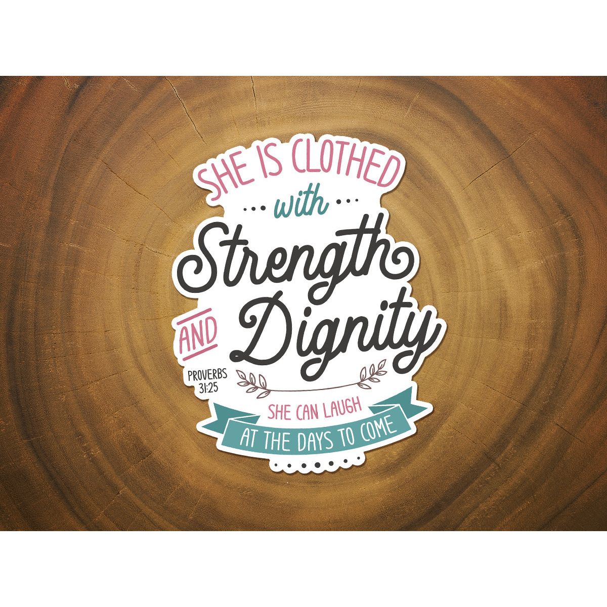 She Is Clothed With Strength & Dignity | Vinyl Christian Sticker