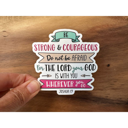 Be Strong and Courageous | Joshua 1:9 Scripture Sticker
