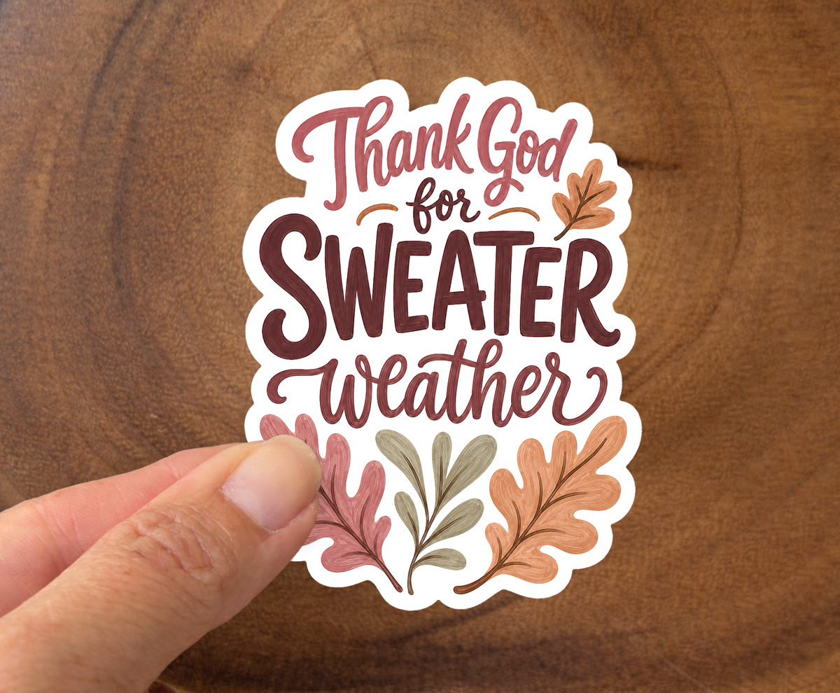 Thank God For Sweater Weather | Christian Sticker For Fall