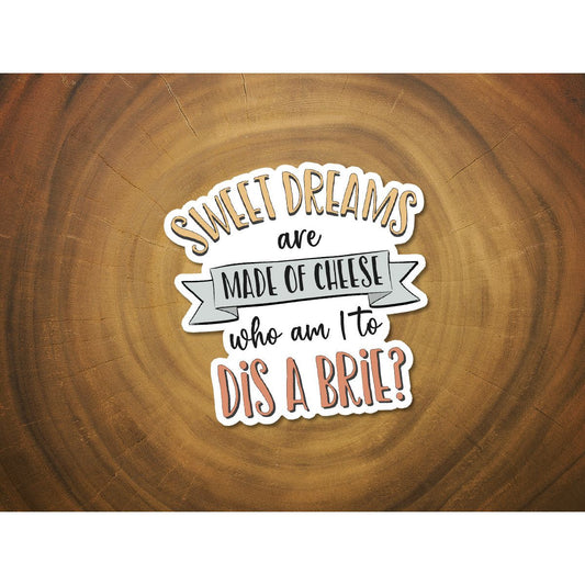 Sweet Dreams Are Made of Cheese | Funny Pun Sticker