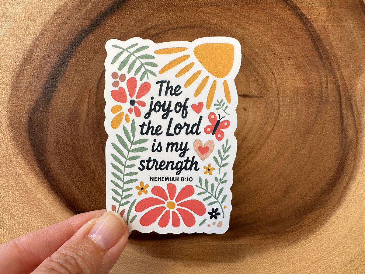 The Joy of the Lord is My Strength | Floral Christian Sticker