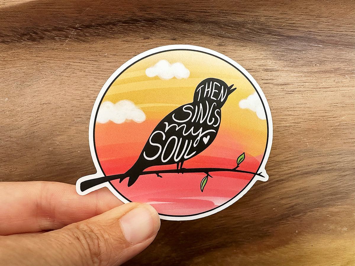 "Then Sings My Soul" Bird Singing | Vinyl Christian Sticker