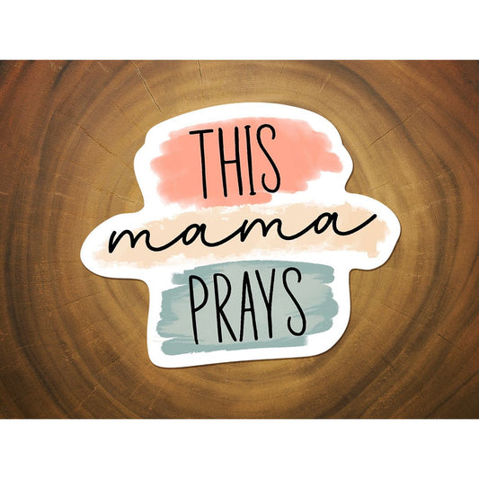 This Mama Prays | Vinyl Christian Sticker