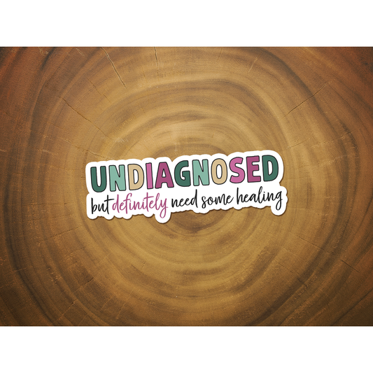 Undiagnosed But Need Some Healing | Funny Christian Sticker
