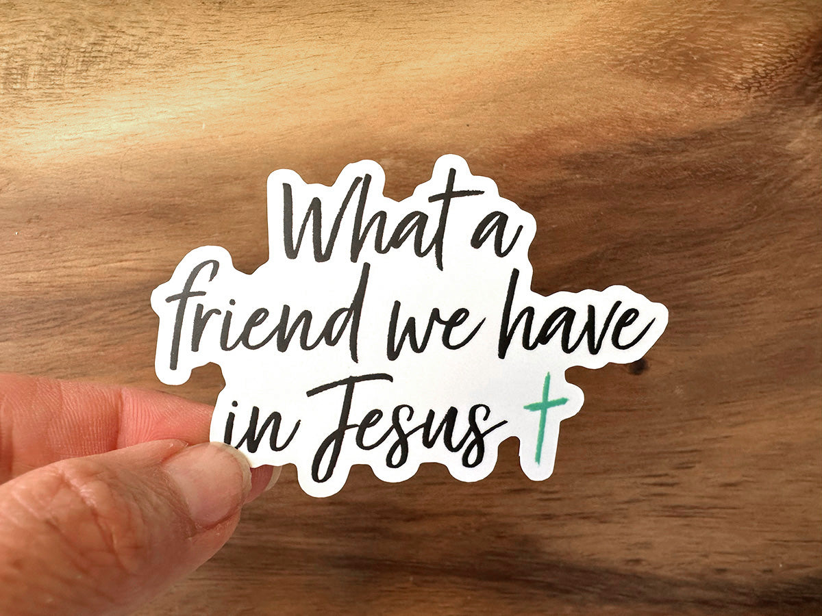 What A Friend We Have In Jesus | Christian Sticker