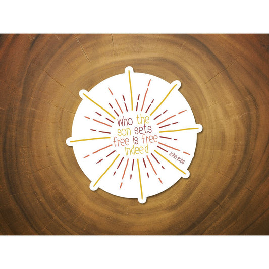 Who the Son Sets Free Is Free Indeed | Christian Sticker