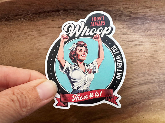 Whoop There It Is | Funny Vinyl Sticker