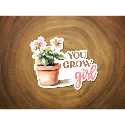 You Grow Girl | Cute Plant Sticker | Plants