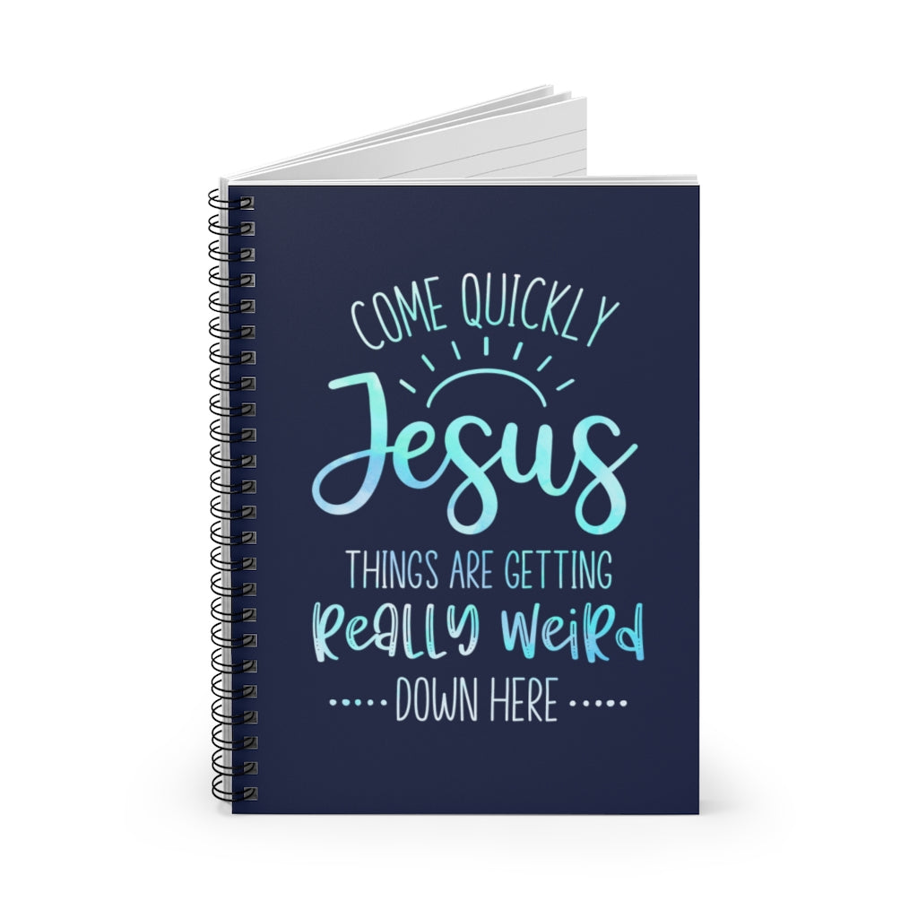 Come Quickly Jesus Spiral Notebook