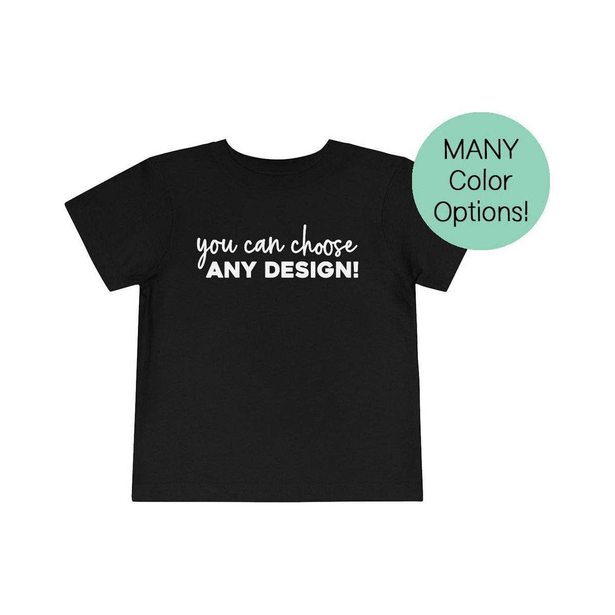 Any Design on a Toddler T-Shirt