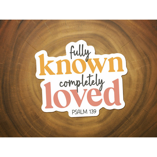 Fully Known, Completely Loved | Vinyl Christian Sticker
