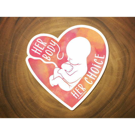 Her Body, Her Choice | Vinyl Pro-Life Sticker