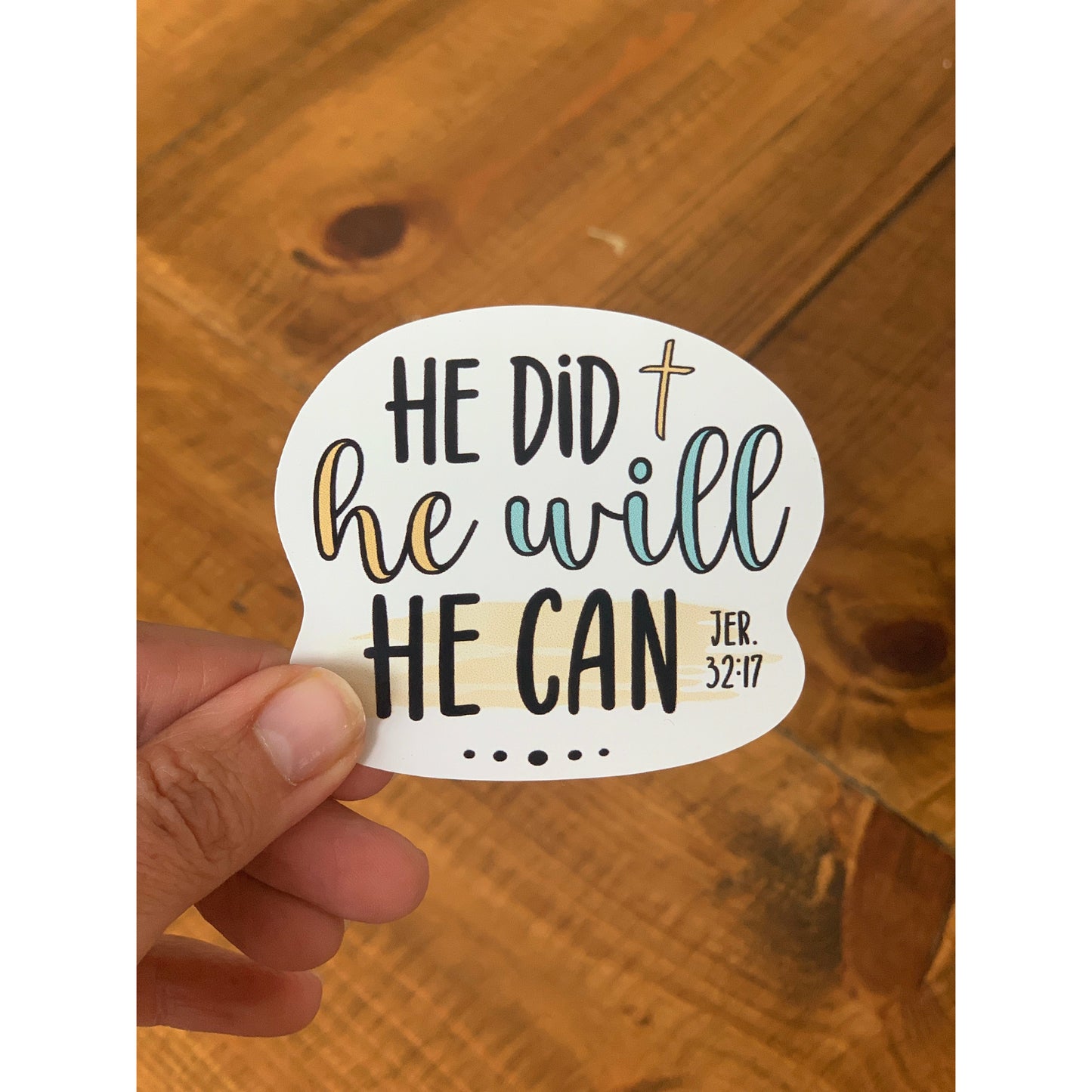 He Did, He Will, He Can | Vinyl Christian Sticker