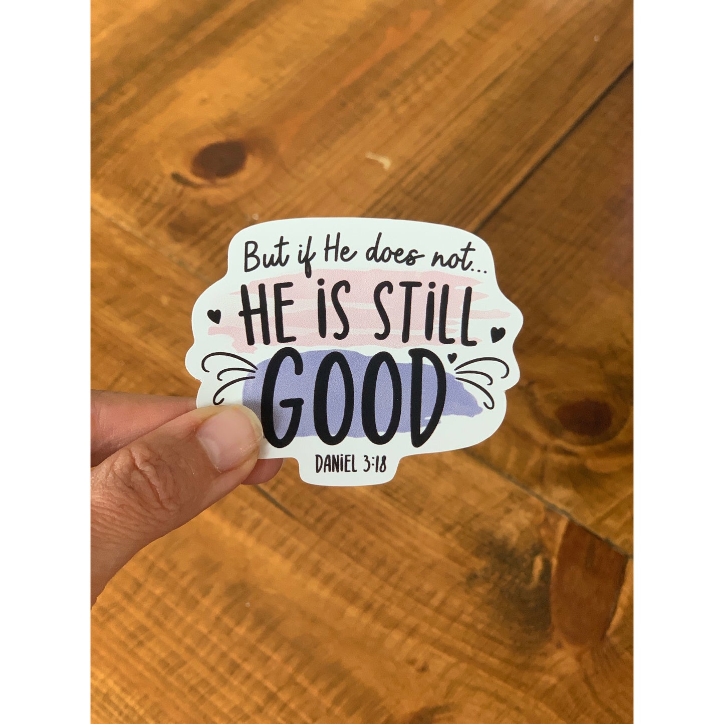 He Is Still Good | Vinyl Christian Sticker